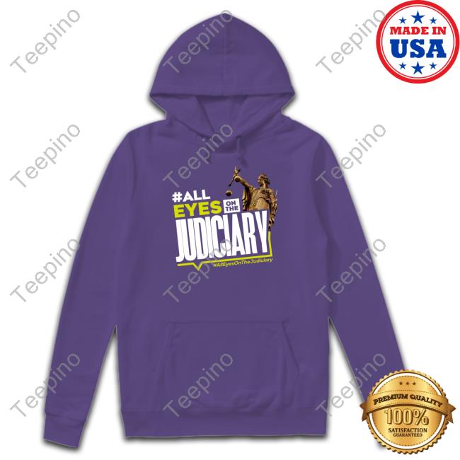 Official #All Eyes On The Judiciary #Alleyesonthejudiciary Sweatshirt Misspearls